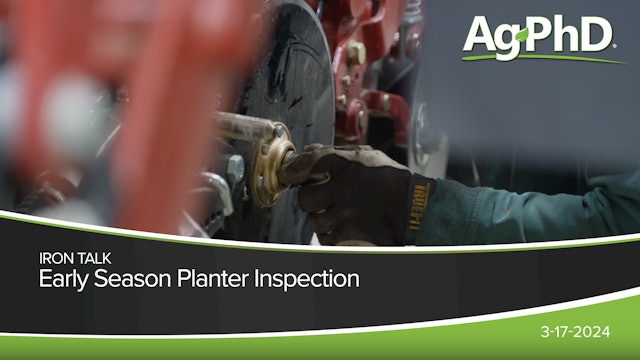 Early Season Planter Inspection | Ag PhD