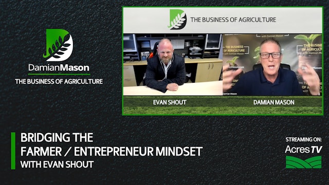 Bridging The Farmer / Entrepreneur Mindset | Damian Mason