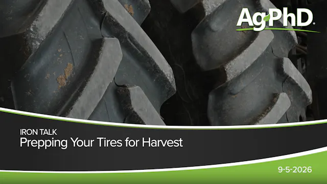 Prepping Your Tires for Harvest | Ag PhD