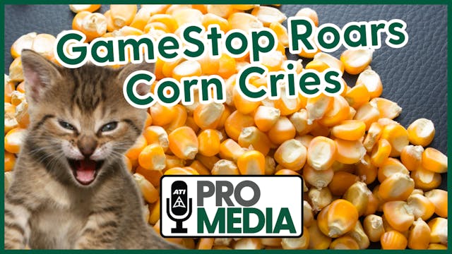 GameStop Roars, Corn Cries | ATI ProM...