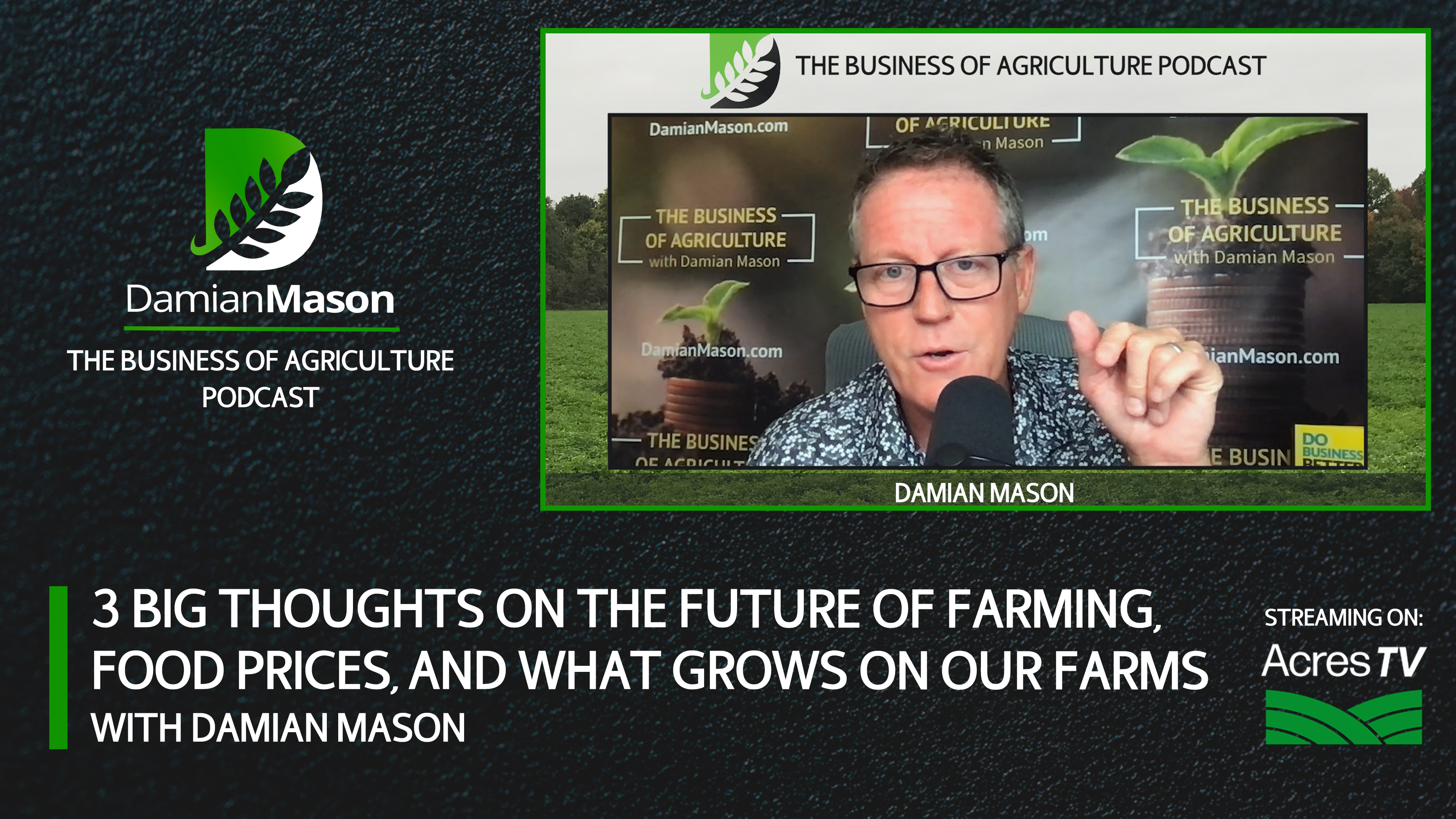 3 Thoughts On The Future of Farming, Food Prices, & Our Farms | Damian Mason