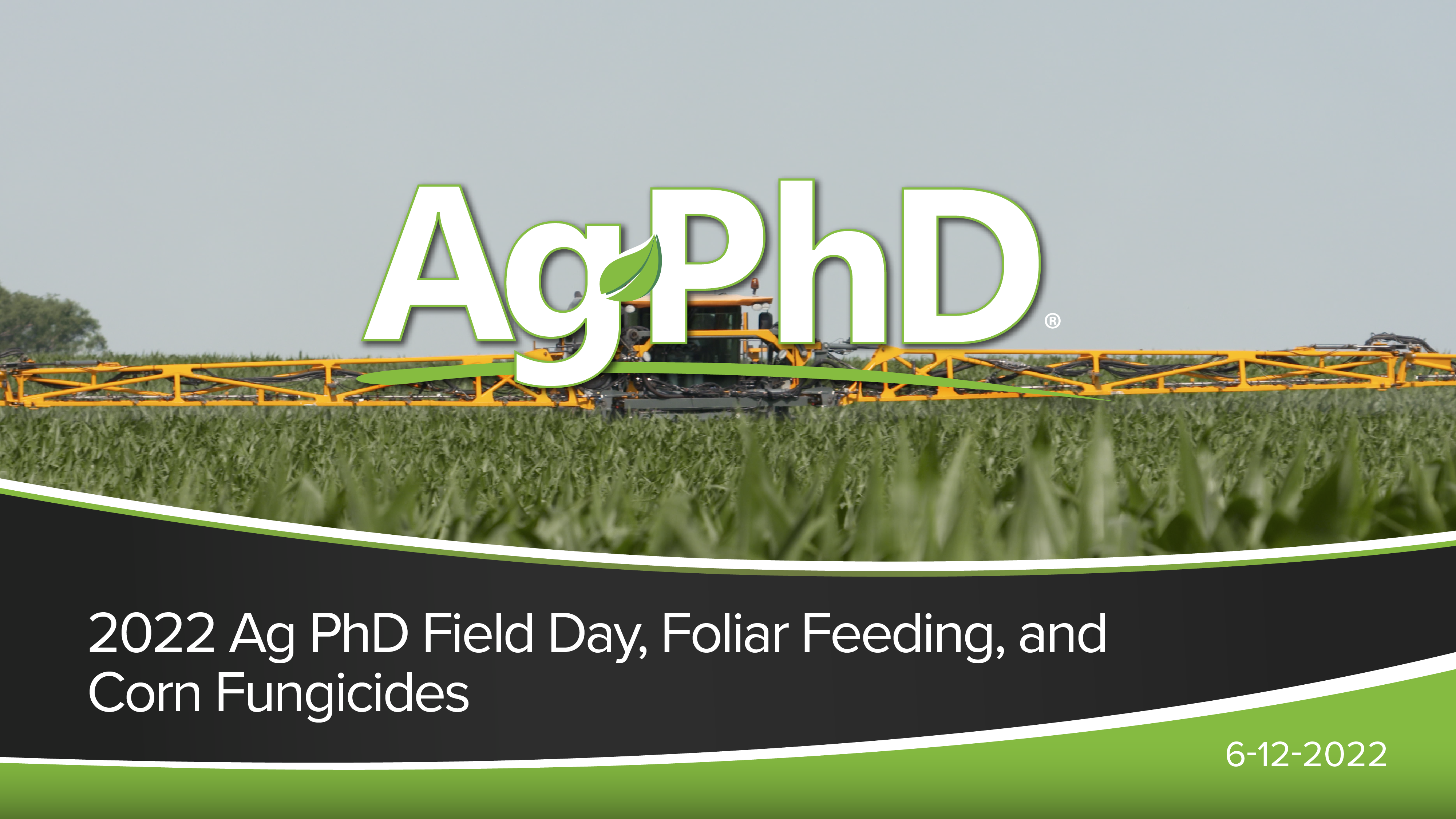 2022 Ag PhD Field Day, Foliar Feeding in Corn and Soybeans, and Corn Fungicides