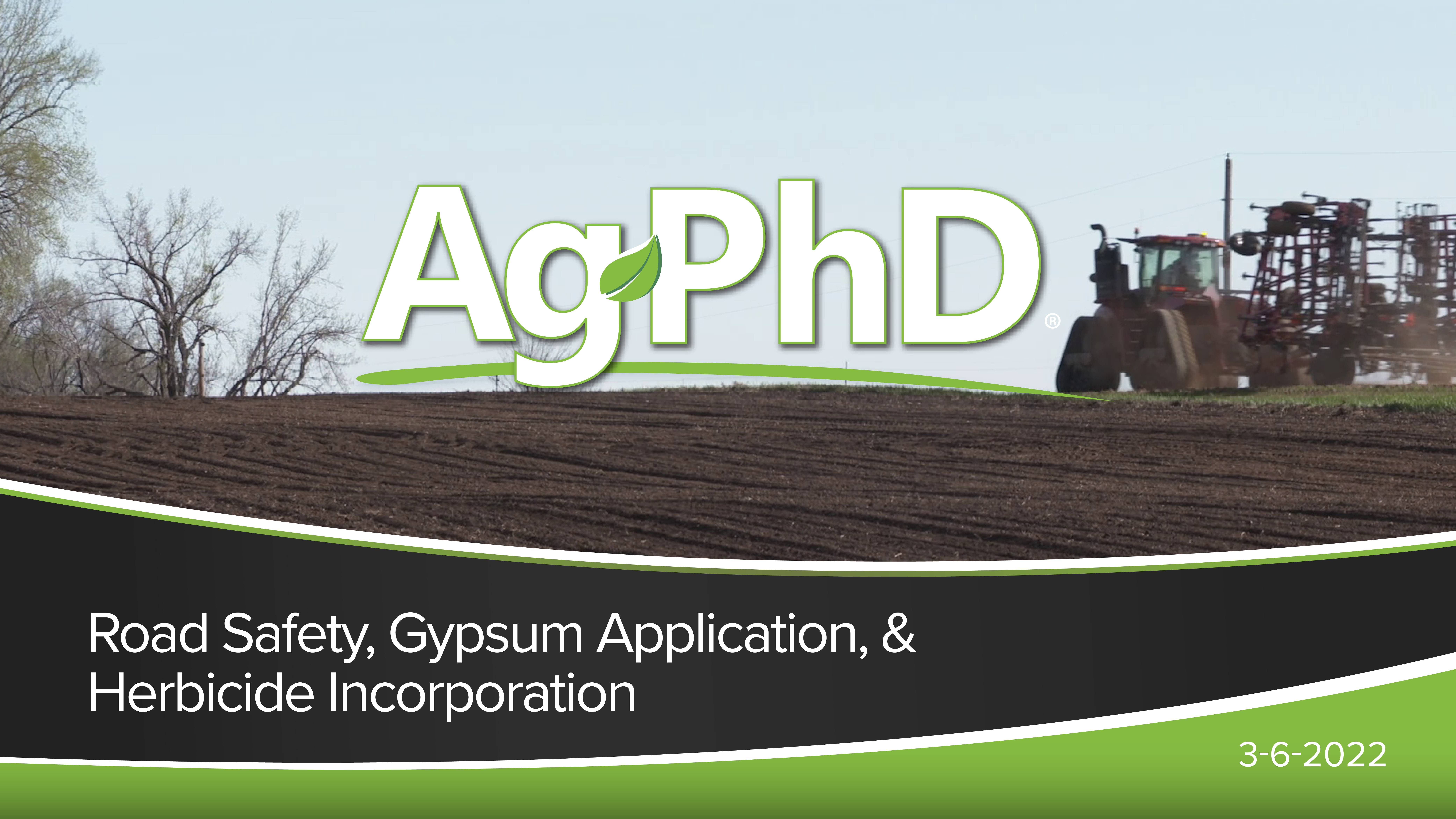 Road Safety, Gypsum Application, Herbicide Incorporation | Ag PhD