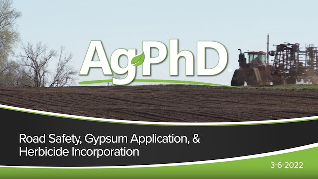 Road Safety, Gypsum Application, Herbicide Incorporation | Ag PhD
