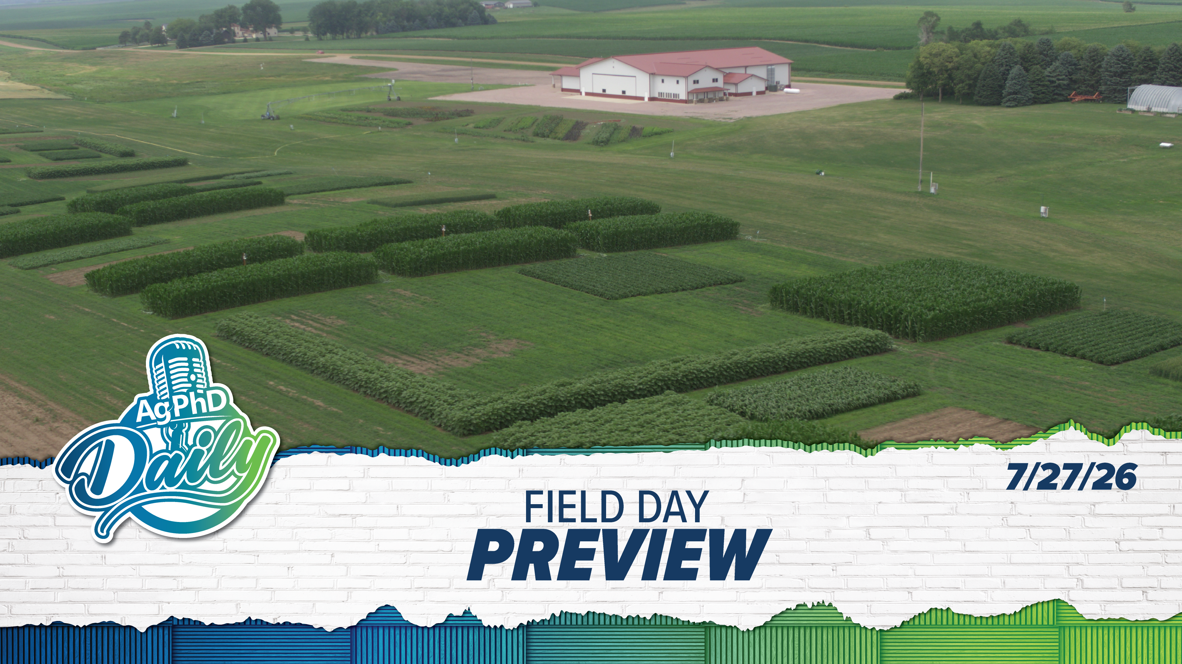 Field Day Preview | Ag PhD Daily | 7/27/26