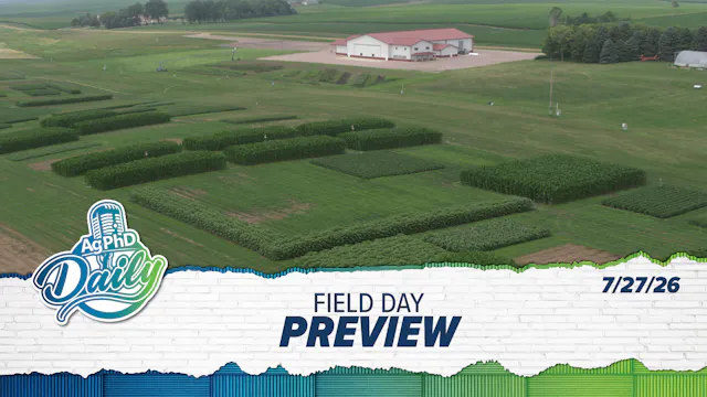 Field Day Preview | Ag PhD Daily | 7/...
