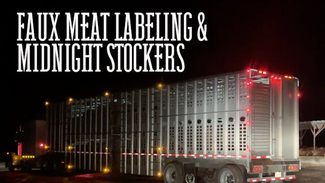 Faux Meat Labeling and Midnight Stock...