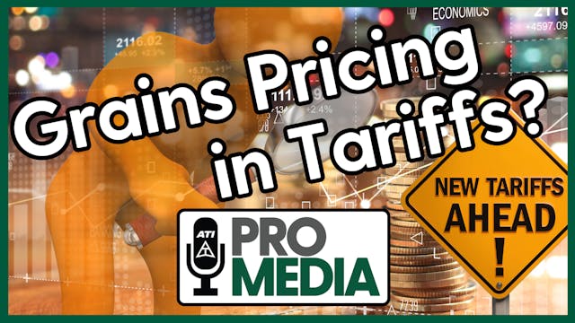 Grains Pricing in Tariffs? | ATI ProM...