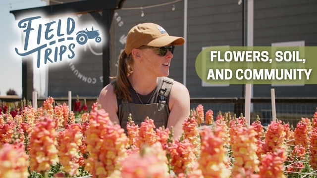 Where Flowers, Soil, and Community Grow Together | Field Trips
