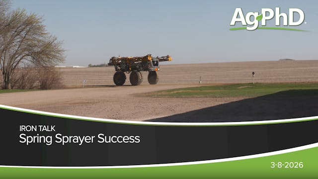 Spring Sprayer Success | Ag PhD
