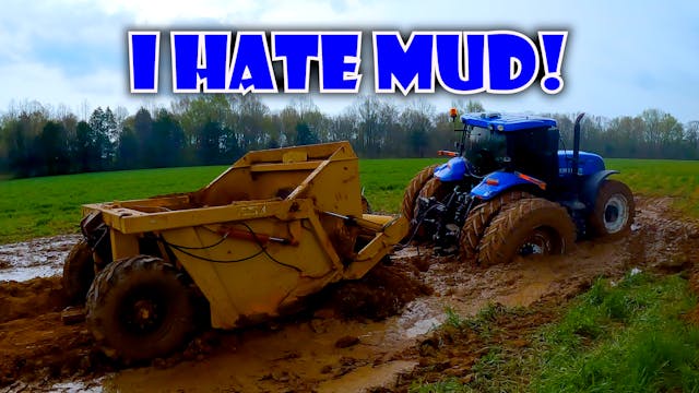 I Hate Mud! | Griggs Farms