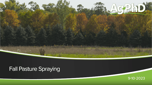 Fall Pasture Spraying | Ag PhD