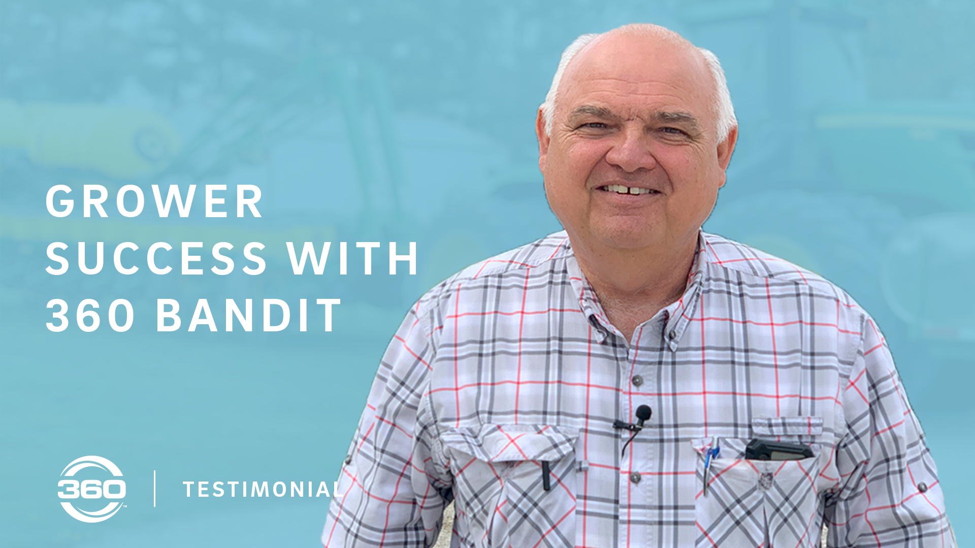 Grower Success with 360 BANDIT