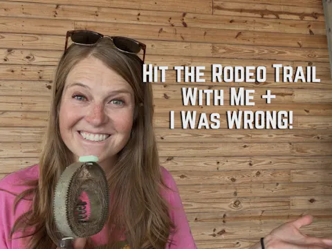 Hit the Rodeo Trail With Me + I Was W...