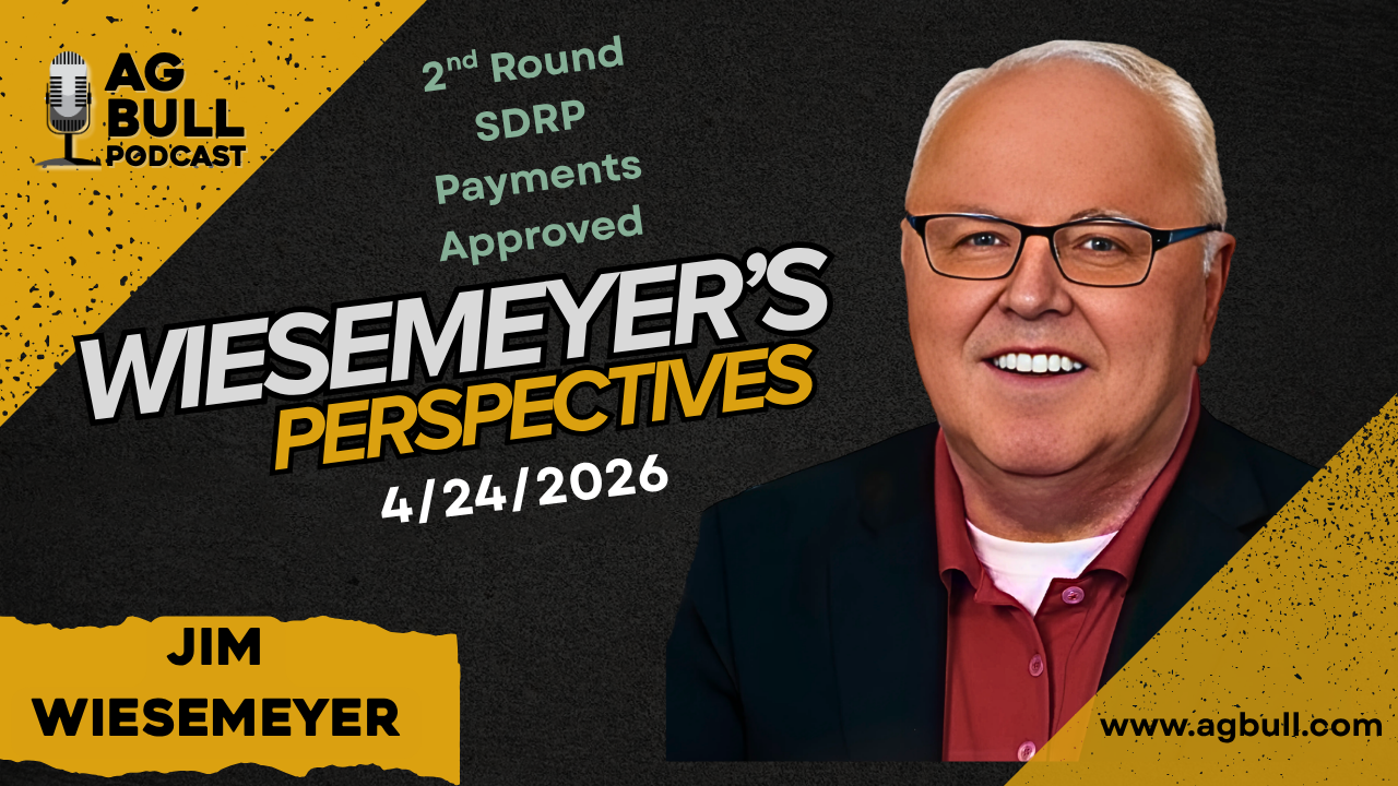 Wiesemeyer's Perspectives | 2nd Round of SDRP | Ag Bull Media