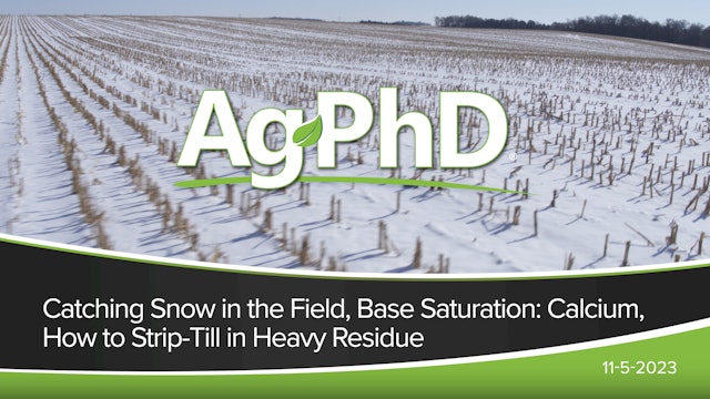 Catching Snow, Base Saturation: Calcium, Strip-Till in Heavy Residue | Ag PhD