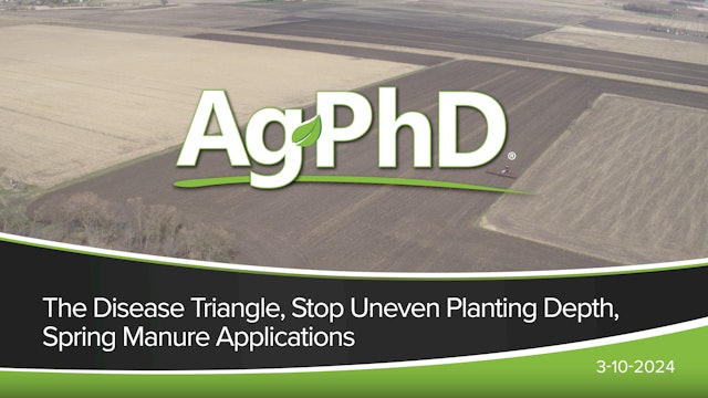 Disease Triangle, Stop Uneven Planting Depth, Spring Manure Application | Ag PhD