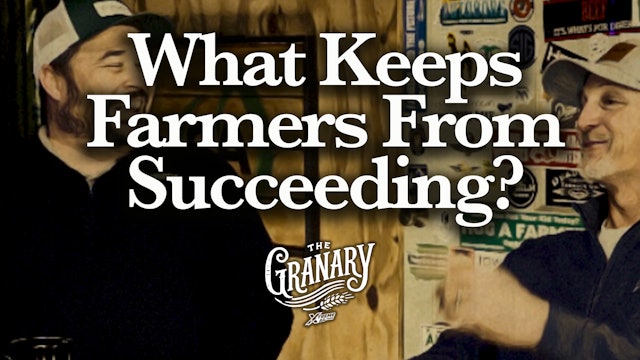 What Keeps Farmers From Succeeding? | The Granary | XtremeAg