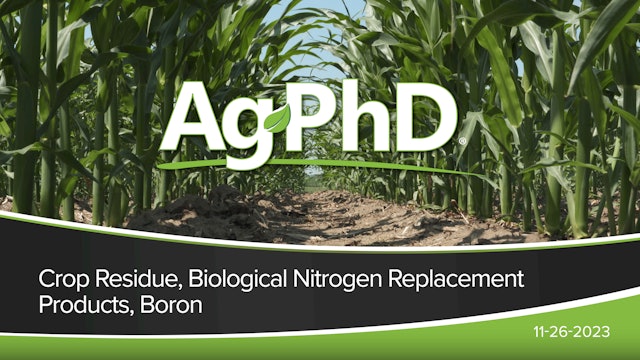 Crop Residue, Biological Nitrogen Replacement Products, Boron | Ag PhD