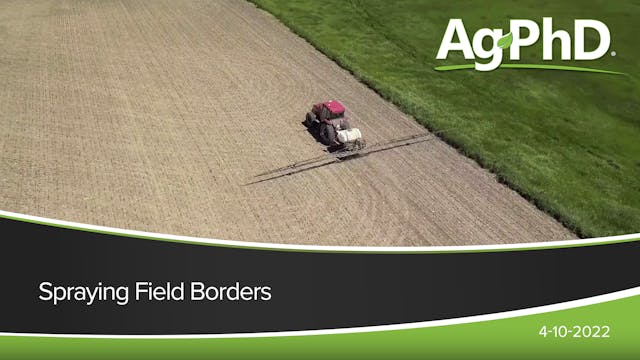 Spraying Field Borders | Ag PhD