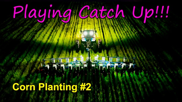 Making Up For Lost Time! Corn Planting #2 | Griggs Farms