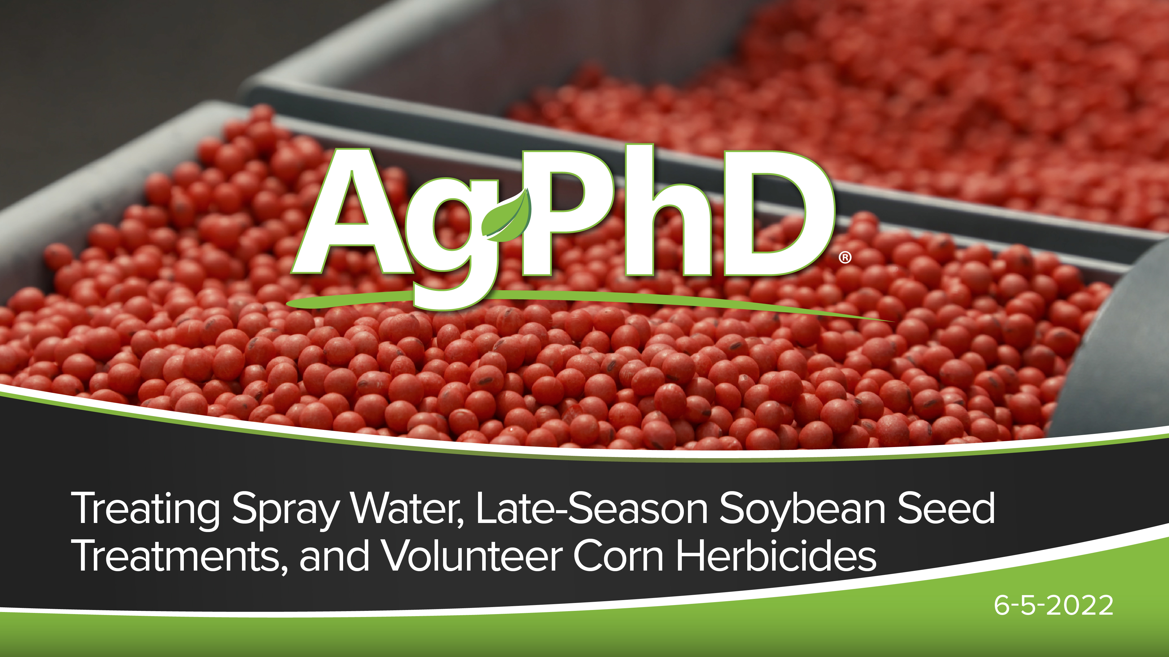 Treating Spray Water, Late-Season Soybean Seed Treatment, Volunteer Corn Control