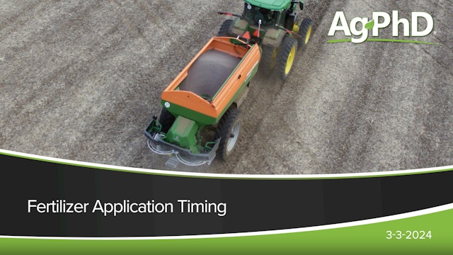 Fertilizer Application Timing | Ag PhD