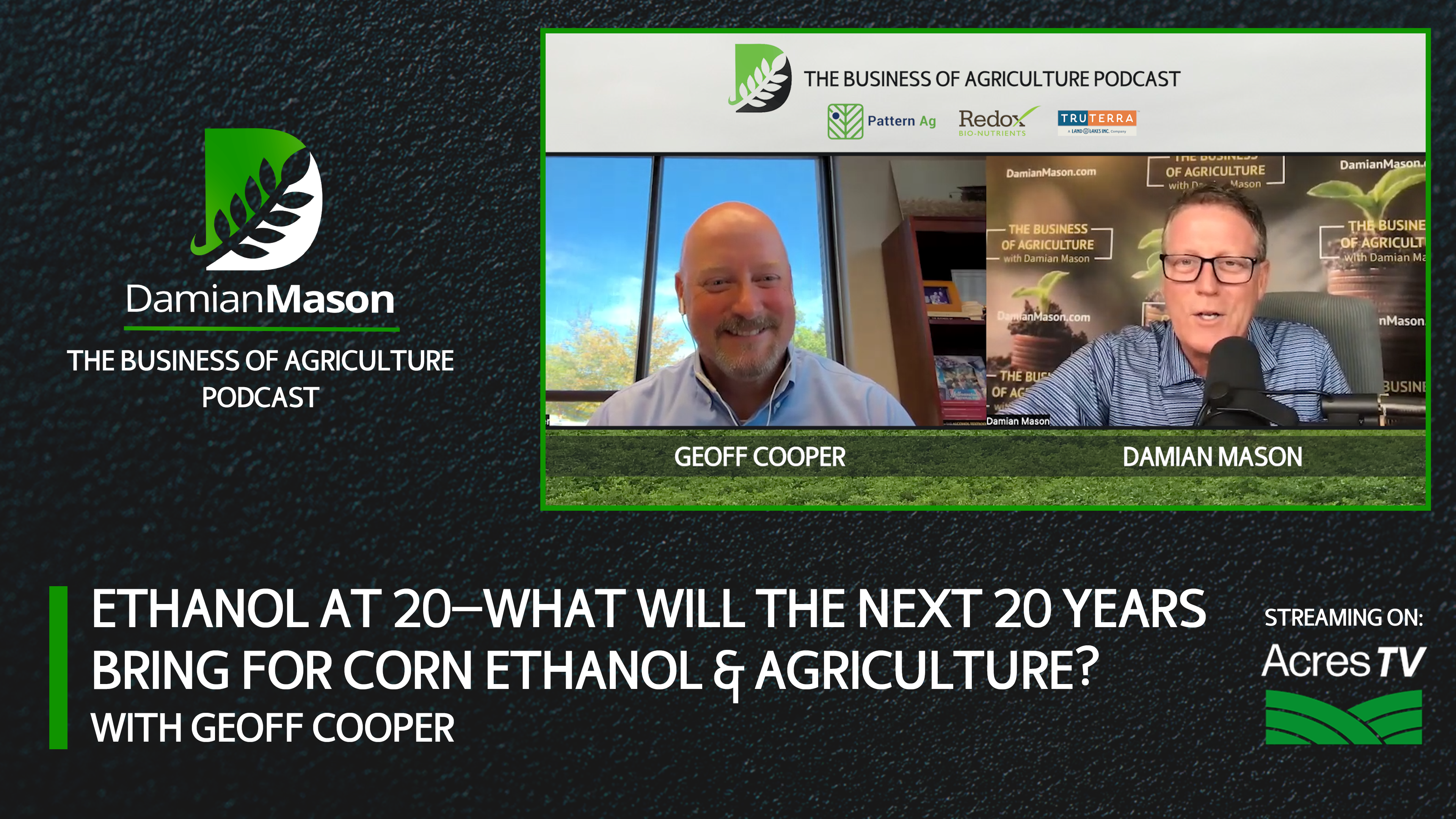What Will the Next 20 Years Bring For Corn Ethanol & Agriculture? | Damian Mason