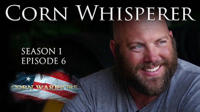 Corn Warriors | 106 | Corn Whisperer