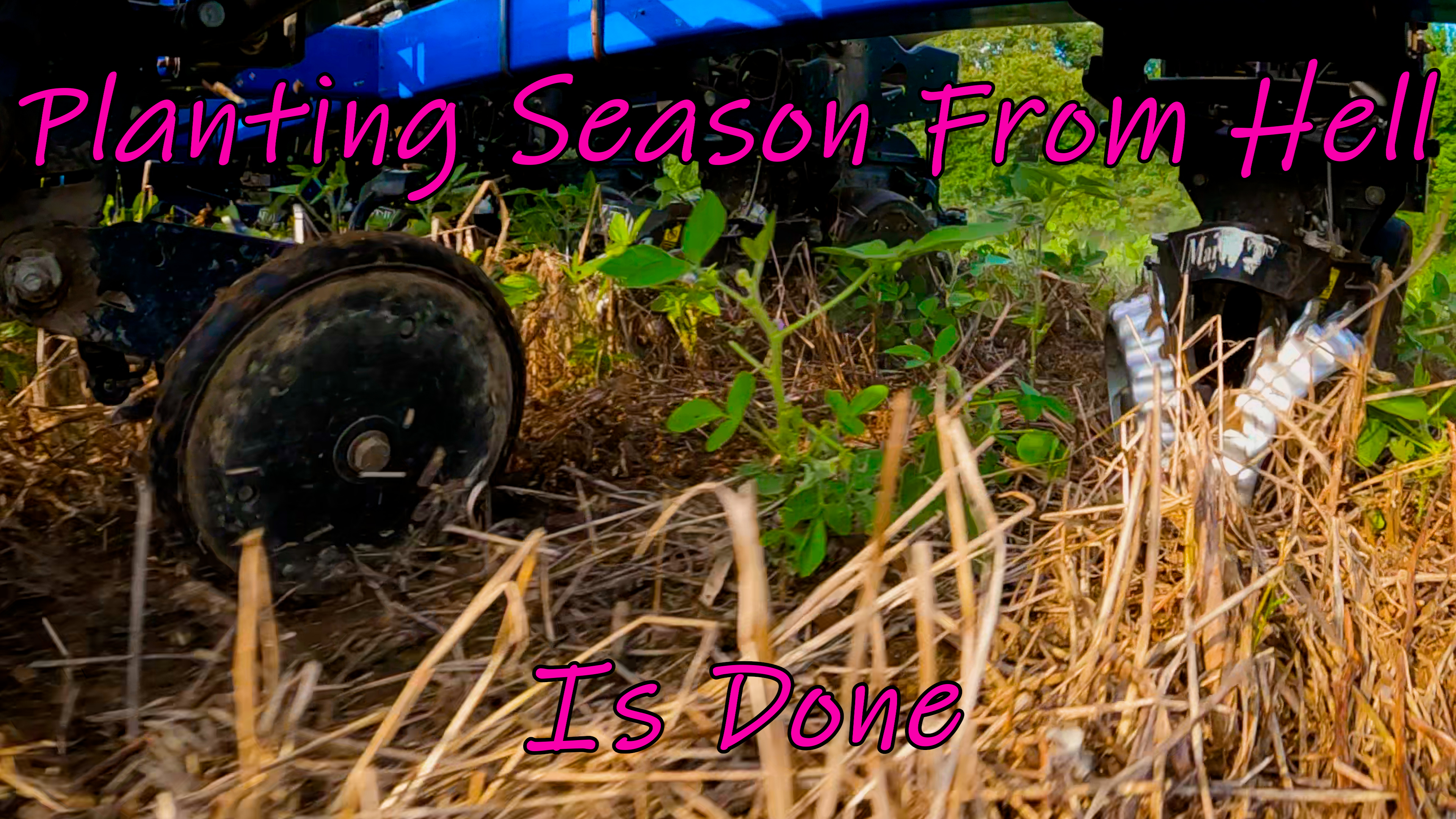Planting Season From Hell Is Finally Over | Griggs Farms