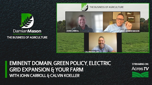 Eminent Domain, Green Policy, Electric Grid Expansion & Your Farm | Damian Mason