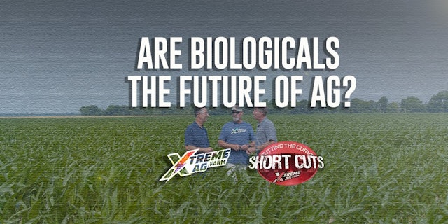 Are Biologicals The Future of Ag? | XtremeAg