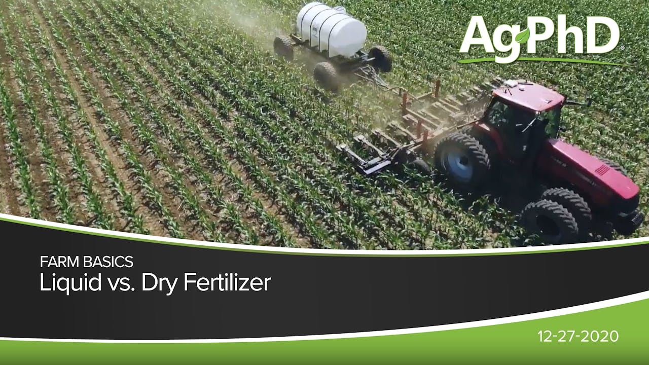 Liquid vs. Dry Fertilizer Ag PhD 2020 AcresTV