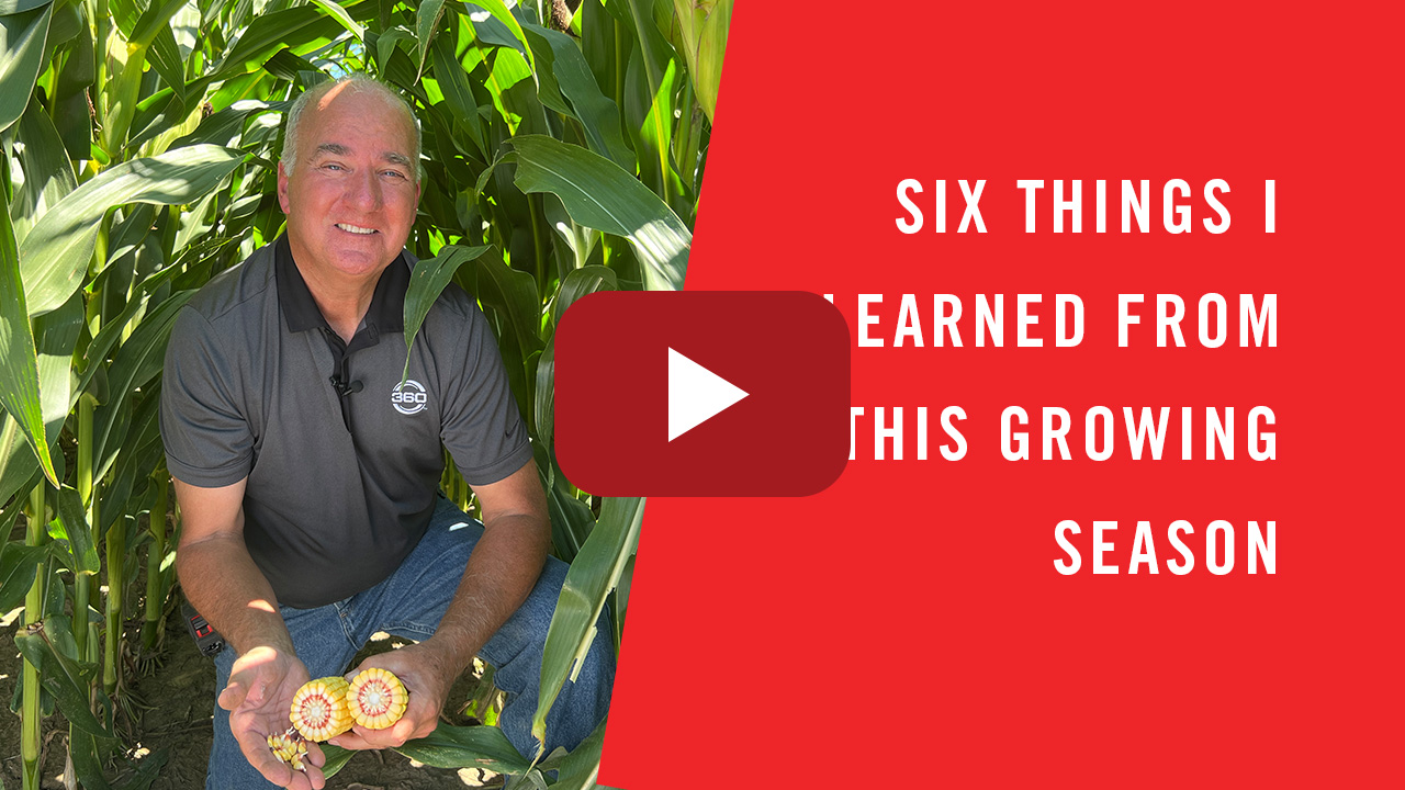 Six Things I Learned From This Growing Season | 360 Yield Center