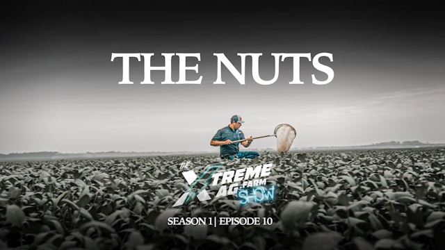 The Nuts | The XtremeAg Show, S1. Ep 10.