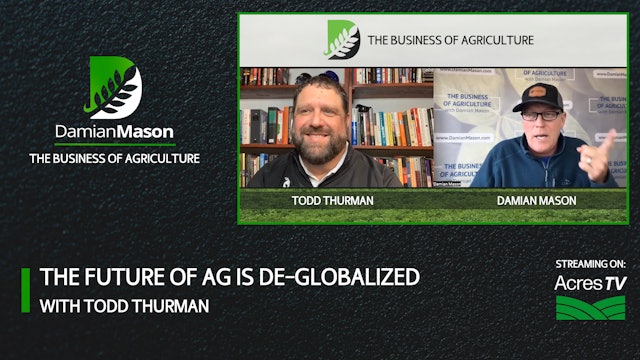 The Future of Ag Is De-Globalized | Damian Mason