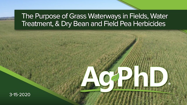 Purpose of Grass Waterways, Water Treatment, Dry Bean and Field Pea Herbicides