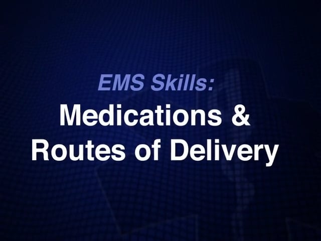 BLS008 Medications & Routes of Delivery