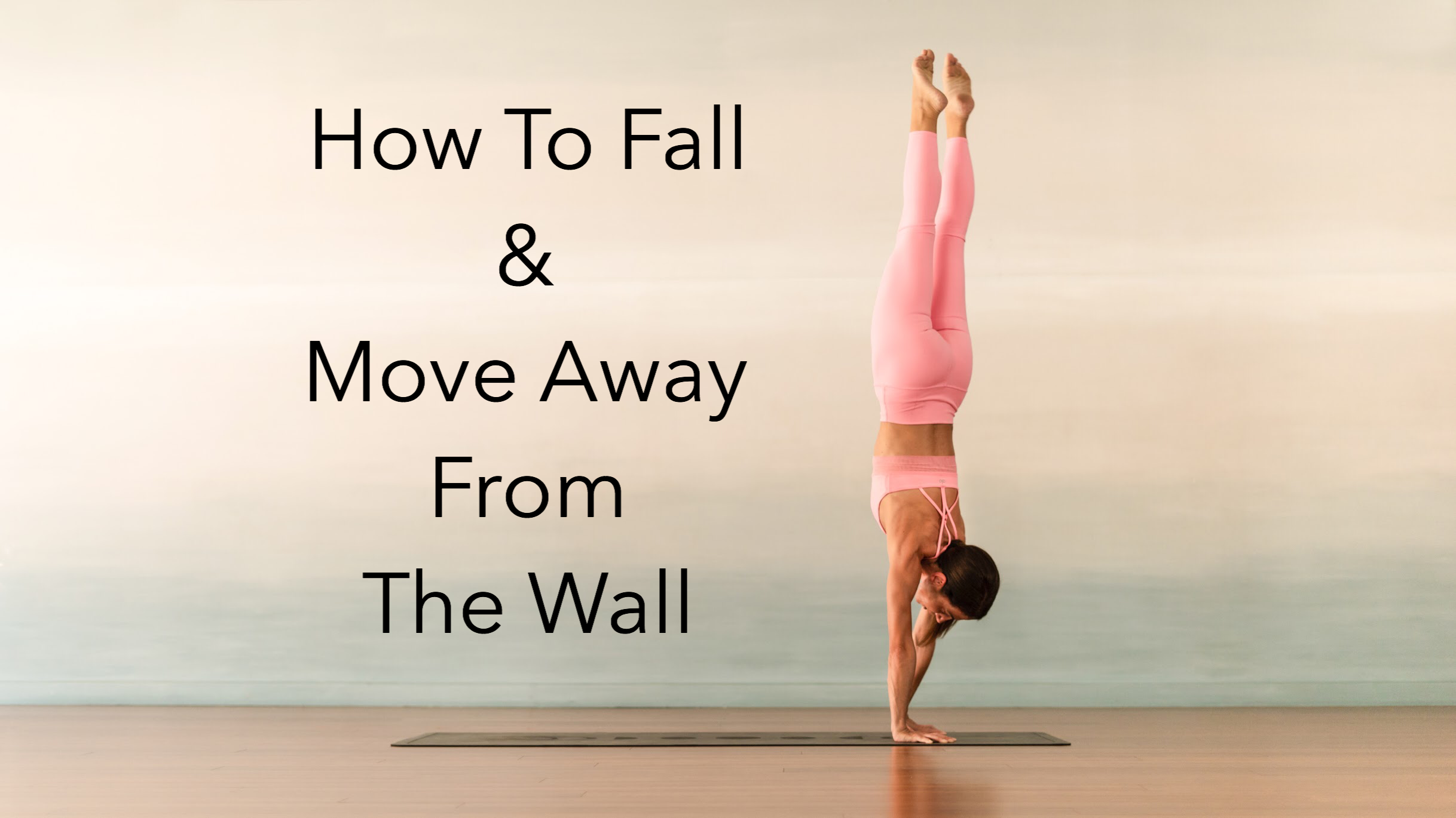 Bonus Video: How to Fall & Move Away from the wall
