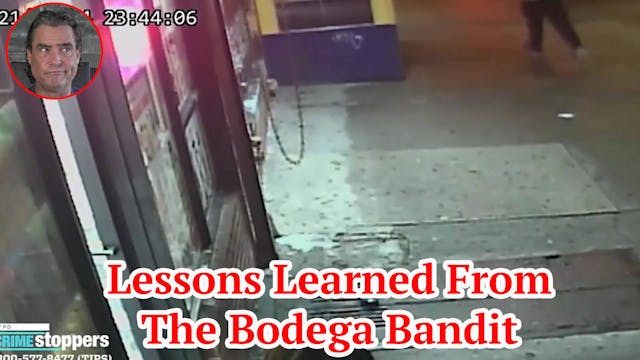 Lessons Learned From The Bodega Bandit 