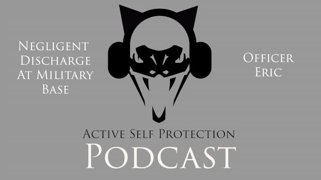 ASP Podcast: Negligent Discharge At M...