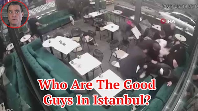 Who Are The Good Guys In Istanbul? 