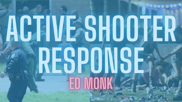 Active Shooter Response by Ed Monk