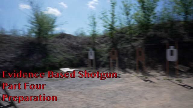 Evidence Based Shotgun Part 4