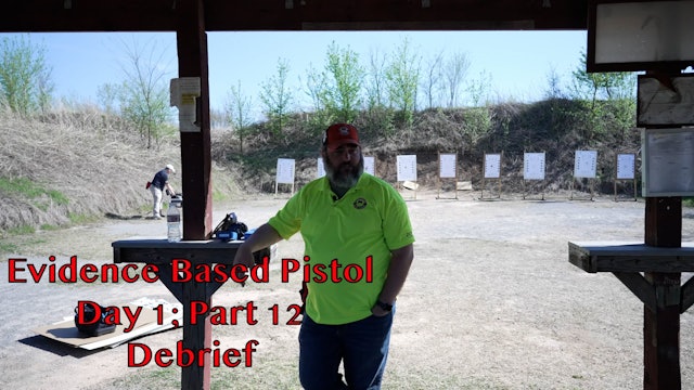 Evidence Based Pistol Day One Part 12