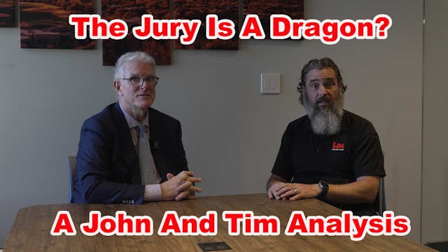 The Jury Is A Dragon?  A John And Tim...