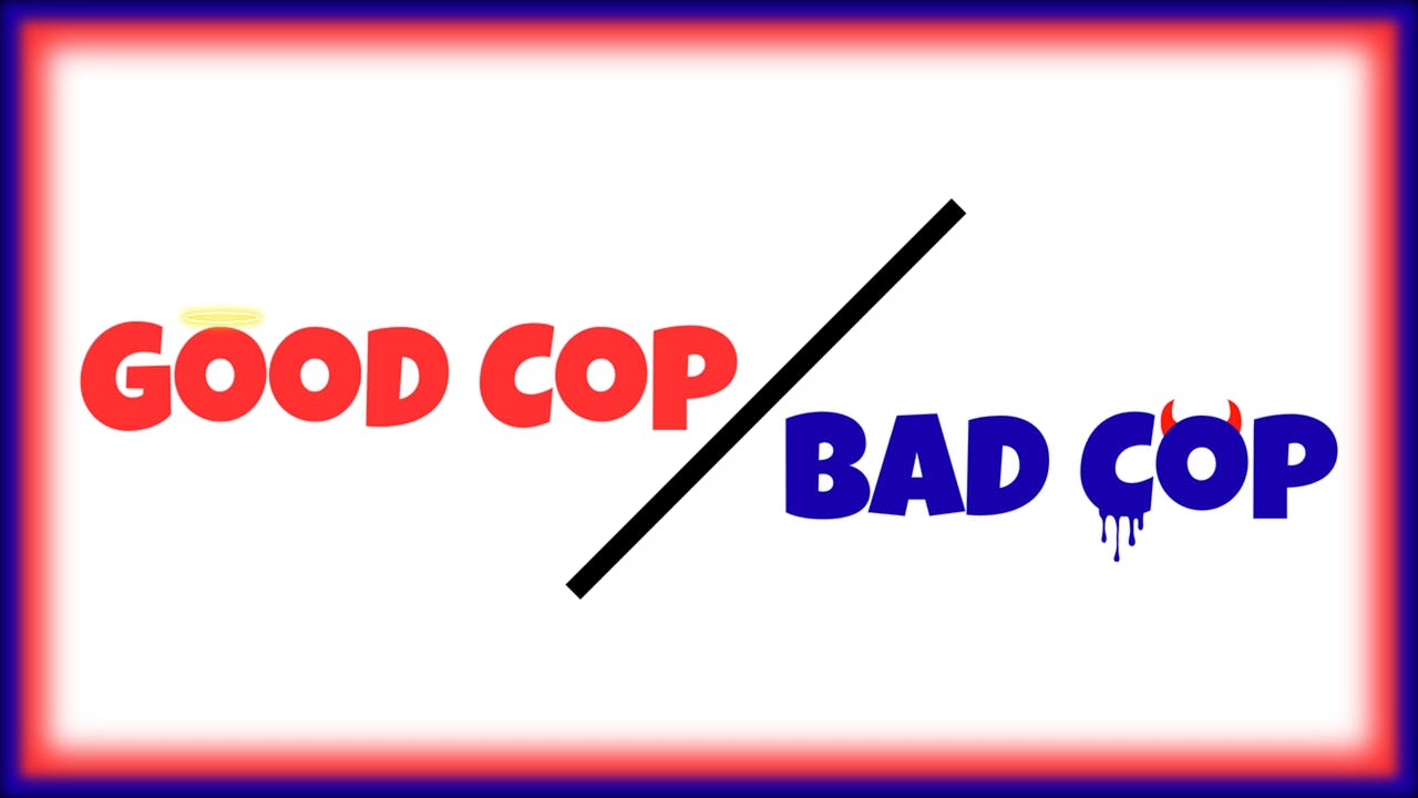 Good Cop - Bad Cop