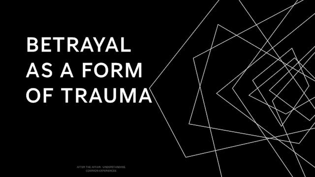 02. Betrayal is a form of Trauma