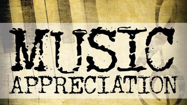 Music Appreciation 8/7/25