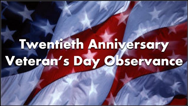 Twentieth Anniversary Veteran's Day O...